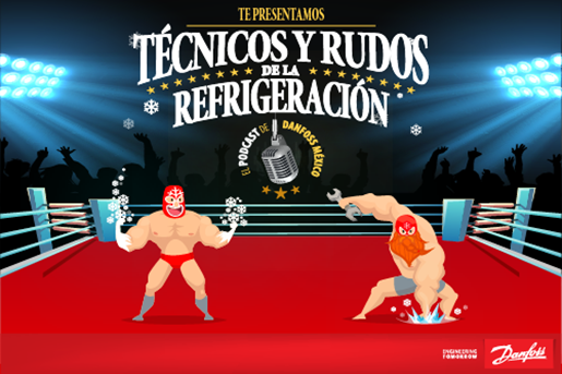 Gran éxito de la 1era Temporada del Podcast "Técnicos y Rudos de la Refrigeración" de Danfoss México