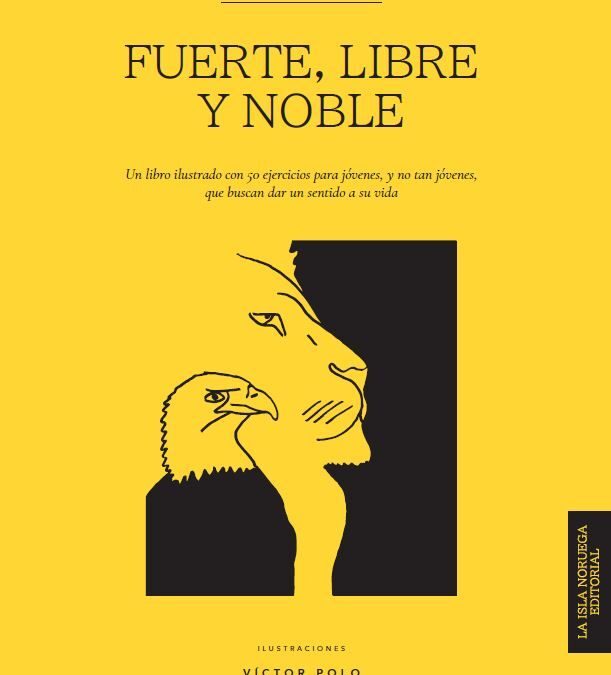 'Fuerte, libre y noble', un libro de autodescubrimiento