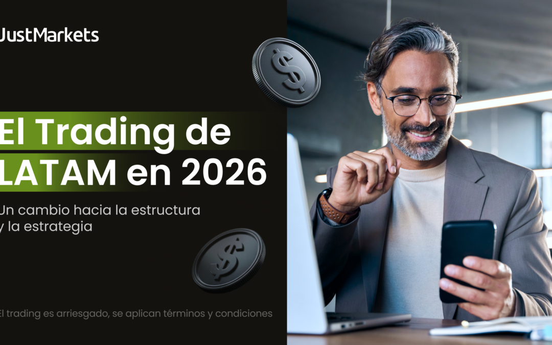 Trading en LATAM en 2026: JustMarkets acompaña el cambio hacia la estructura y la estrategia
